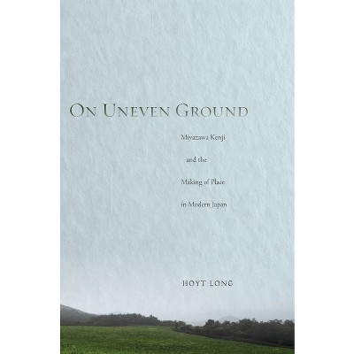 On Uneven Ground - by  Hoyt Long (Hardcover)