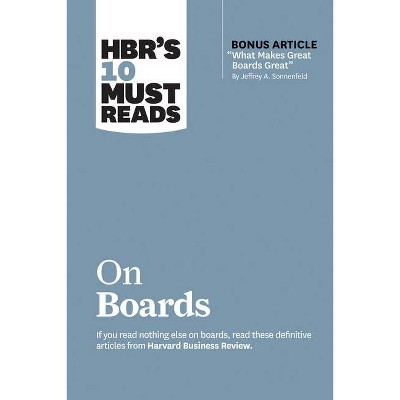 Hbr's 10 Must Reads on Boards (with Bonus Article "What Makes Great Boards Great" by Jeffrey A. Sonnenfeld) - (HBR's 10 Must Reads) (Paperback)