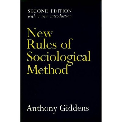 New Rules of Sociological Method - 2nd Edition by  Anthony Giddens (Paperback)