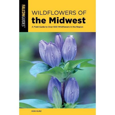 Wildflowers of the Midwest - by  Don Kurz (Paperback)