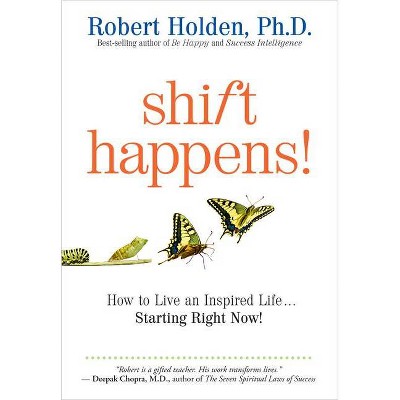 Shift Happens - by  Robert Holden (Paperback)