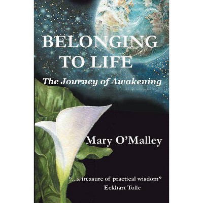  Belonging to Life - by  Mary O'Malley (Paperback) 