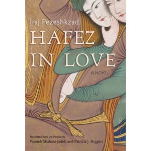 Hafez in Love - (Middle East Literature in Translation) by  Iraj Pezeshkzad (Paperback) - 1 of 1