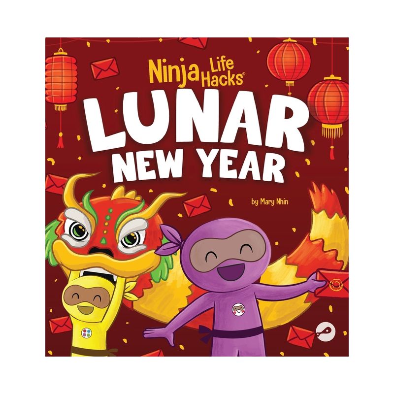 Ninja Life Hacks Lunar New Year - Large Print by  Mary Nhin (Hardcover), 1 of 2