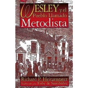 Wesley y El Pueblo Llamado Metodista - by  Richard P Heitzenrater (Paperback) - 1 of 1