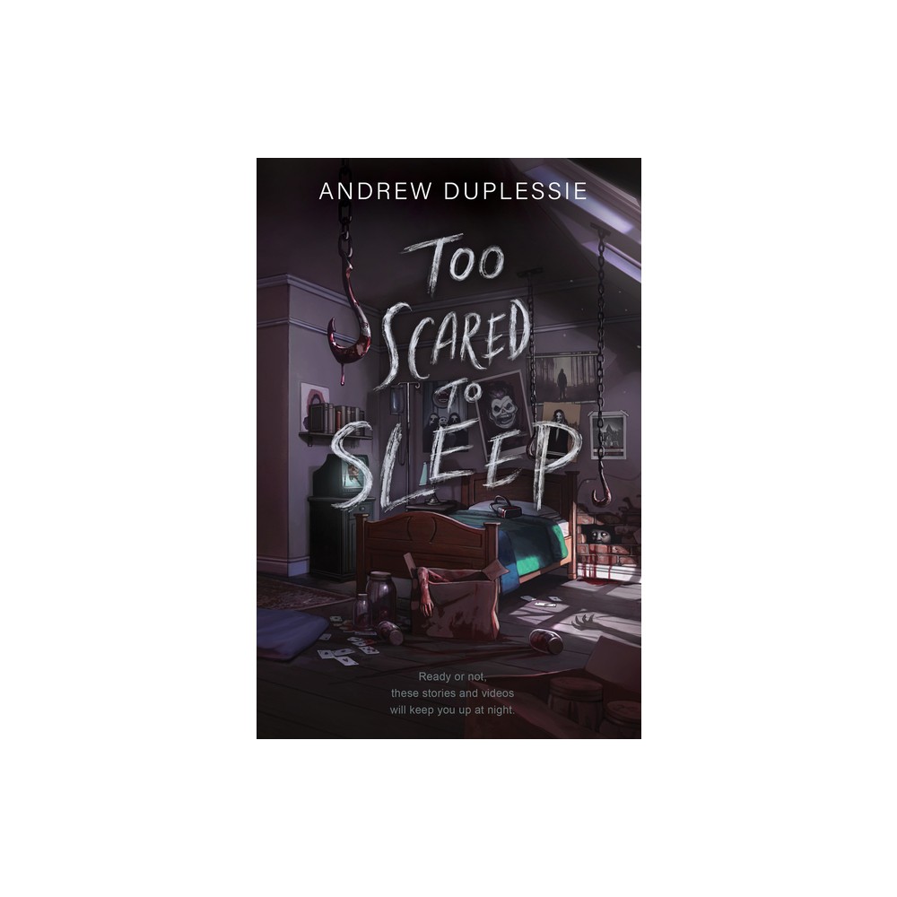 Too Scared to Sleep - by Andrew Duplessie (Hardcover)