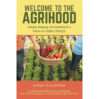 Welcome to the Agrihood - by  Anna Desimone (Paperback)