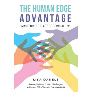 The Human Edge Advantage - by  Lisa Danels (Hardcover) - 1 of 1