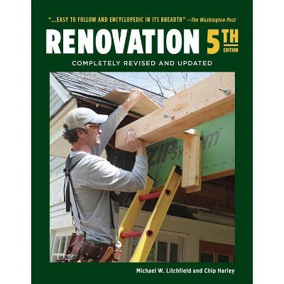 Renovation 5th Edition - by  Michael Litchfield & Chip Harley (Hardcover)