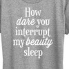 Women's - Instant Message - How Dare You Interrupt Sleep Short Sleeve Graphic T-Shirt - 2 of 4