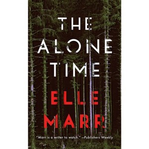 The Alone Time - by  Elle Marr (Paperback) - 1 of 1