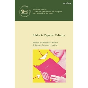 Bibles in Popular Cultures - (Library of Hebrew Bible/Old Testament Studies) by  Rebekah Welton & Zanne Domoney-Lyttle (Hardcover) - 1 of 1