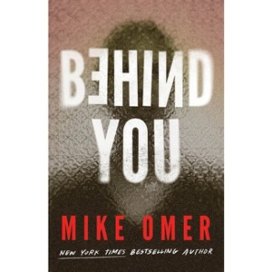 Behind You - by  Mike Omer (Paperback) - 1 of 1