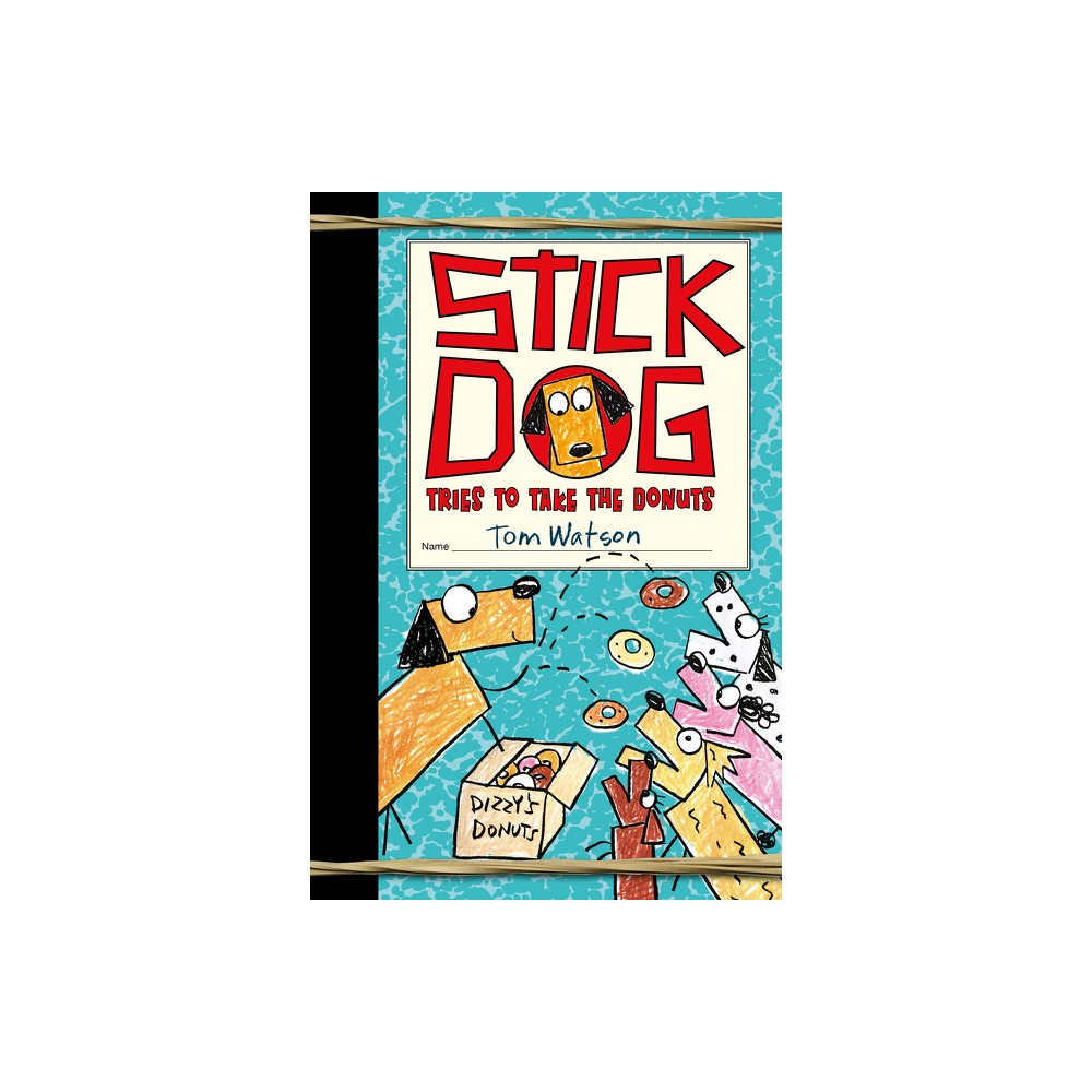 Stick Dog Tries to Take the Donuts - by Tom Watson (Paperback)