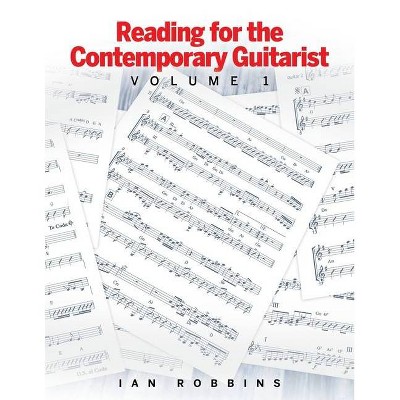 Reading for the Contemporary Guitarist - by  Ian Robbins (Paperback)