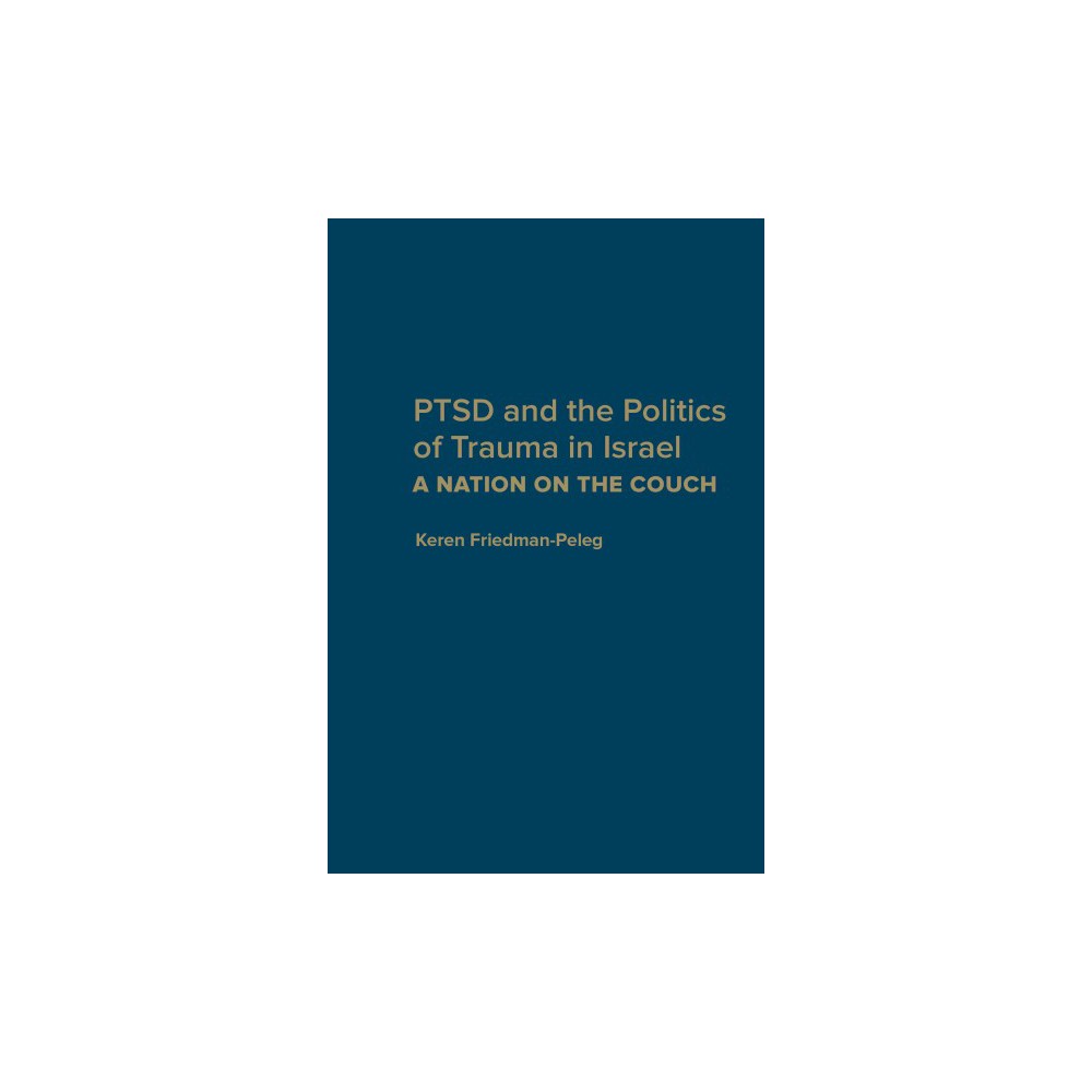 ISBN 9781442650510 product image for Ptsd and the Politics of Trauma in Israel : A Nation on the Couch (Hardcover) (K | upcitemdb.com
