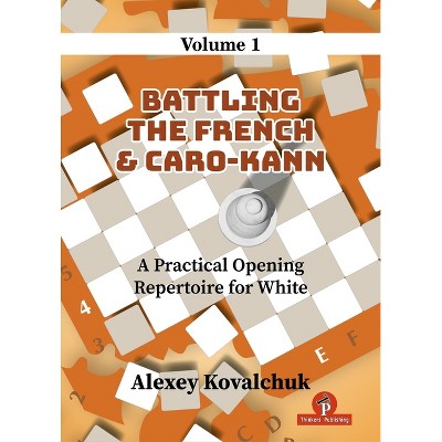 A Practical Opening Repertoire for White - Volume 1 - by  Kovalchuk (Hardcover)