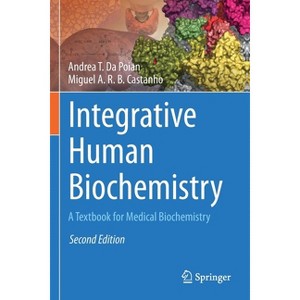 Integrative Human Biochemistry - 2nd Edition by  Andrea T Da Poian & Miguel A R B Castanho (Paperback) - 1 of 1