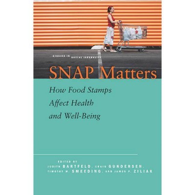 Snap Matters - (Studies in Social Inequality) by  Judith Bartfeld & Craig Gundersen & Timothy Smeeding & James P Ziliak (Paperback)