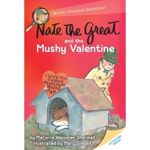 Nate the Great and the Mushy Valentine - by  Marjorie Weinman Sharmat (Paperback) - 1 of 1