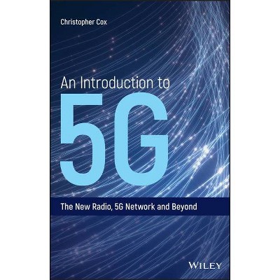 An Introduction to 5G C - by  Christopher Cox (Hardcover)