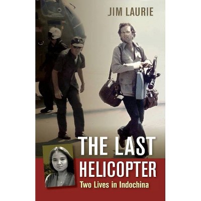 The Last Helicopter - by  Jim Laurie (Paperback)