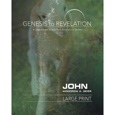 Genesis to Revelation: John Participant Book - by  Woodrow A Geier (Paperback)