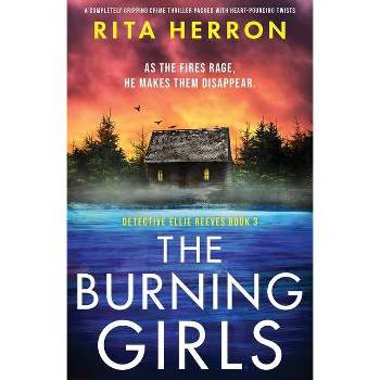 The Burning Girls - (Detective Ellie Reeves) by  Rita Herron (Paperback)