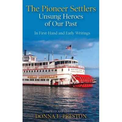 The Pioneer Settlers - by  Donna L Preston (Hardcover)