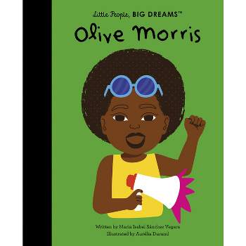 Olive Morris - (Little People, Big Dreams) by  Maria Isabel Sanchez Vegara (Hardcover)