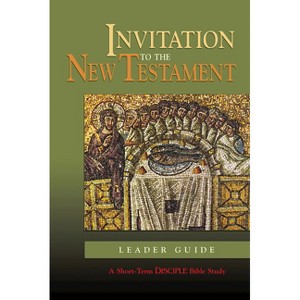 Invitation to the New Testament: Leader Guide - (Disciple Short Term Studies S) by  David A deSilva & Emerson Powery (Paperback) - 1 of 1