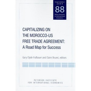 Capitalizing on the Morocco-US Free Trade Agreement - (Policy Analyses in International Economics) by  Gary Clyde Hufbauer & Claire Brunel - 1 of 1