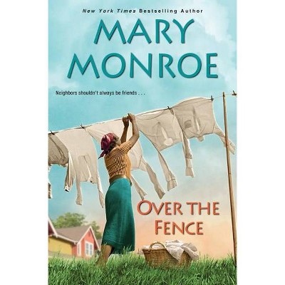 Over the Fence - Neighbors by Mary Monroe