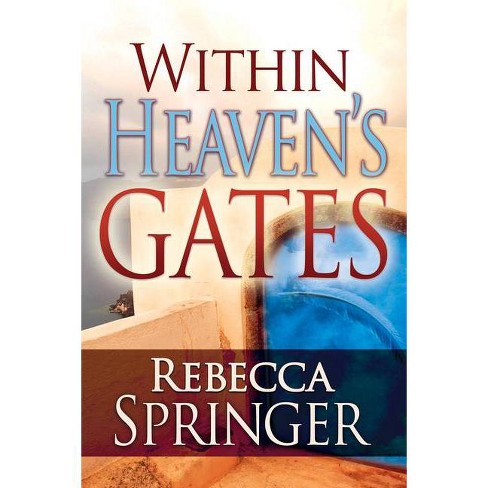 Within Heaven's Gates - by  Rebecca Springer (Paperback) - image 1 of 1