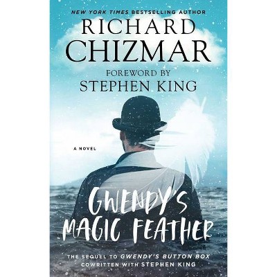 Gwendy's Magic Feather, 2 - (Gwendy's Button Box Trilogy) by  Richard Chizmar (Paperback)