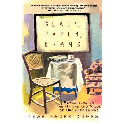 Glass, Paper, Beans - by  Leah Hager Cohen (Paperback)