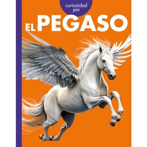 Curiosidad Por El Pegaso - by  Gina Kammer (Paperback) - 1 of 1