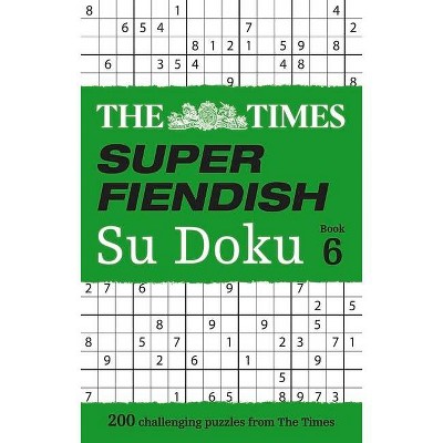 The Times Super Fiendish Su Doku Book 6 - by  The Times Mind Games (Paperback)