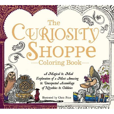 The Curiosity Shoppe Coloring Book - by  Chris Price (Paperback)