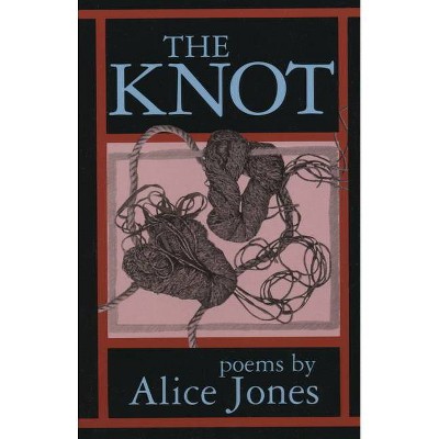 The Knot - by  Alice Jones (Paperback)