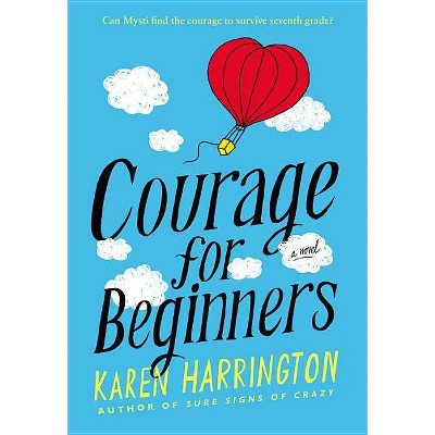 Courage for Beginners - by  Karen Harrington (Paperback)