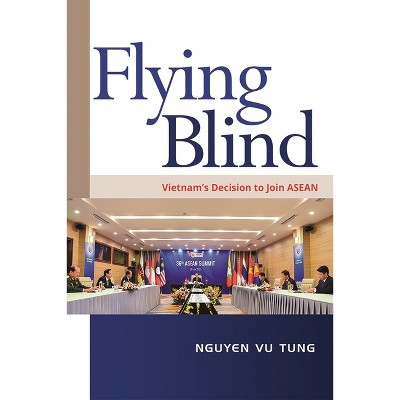 Flying Blind - by  Nguyen Vu Tung (Paperback)