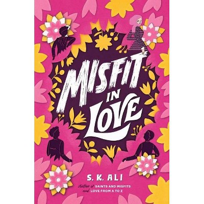 Misfit in Love - (Saints and Misfits) by  S K Ali (Hardcover)