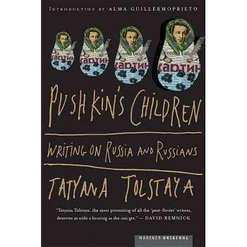 Pushkin's Children - by  Tatyana Tolstaya (Paperback)