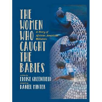 The Women Who Caught the Babies - by Eloise Greenfield
