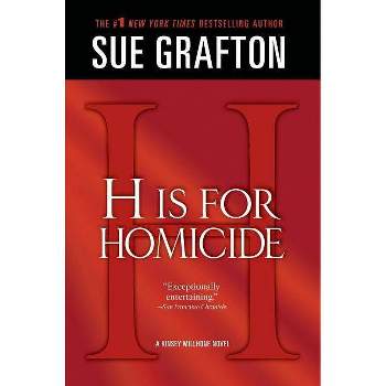 H Is for Homicide - (Kinsey Millhone Alphabet Mysteries) by Sue Grafton