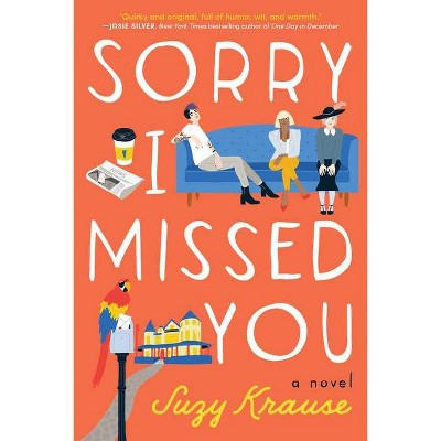 Sorry I Missed You - by  Suzy Krause (Paperback)