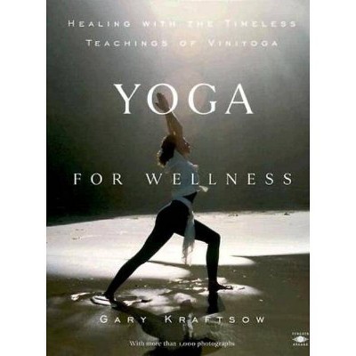 Yoga for Wellness - (Compass) by  Gary Kraftsow (Paperback)