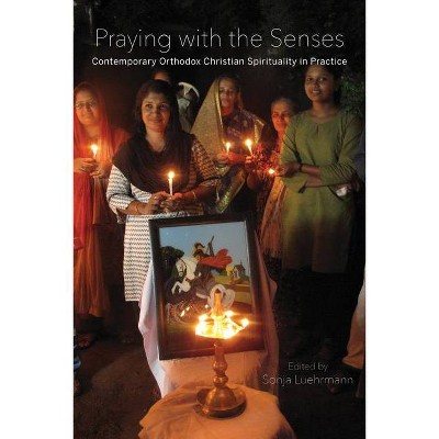 Praying with the Senses - by  Sonja Luehrmann (Paperback)