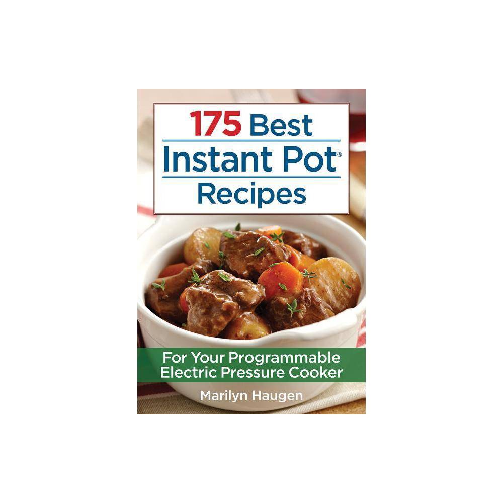ISBN 9780778805427 product image for 175 Best Instant Pot Recipes - by Marilyn Haugen (Paperback) | upcitemdb.com